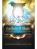 Laa ilaaha ill-allaah: Its Meaning, Pillars, Conditions, Nullifiers, What it Necessitates